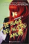 Le bugie del nostro amore by Chelsea M. Cameron