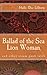 Ballad of the Sea Lion Woma...