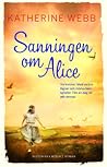 Sanningen om Alice by Katherine Webb
