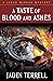 A Taste of Blood and Ashes ...