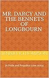 Mr. Darcy and the Bennets of Longbourn: A Pride and Prejudice Love Story