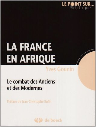 La France en Afrique : le combat des anciens et des modernes
