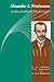 Alexander A Friedmann: The Man who Made the Universe Expand