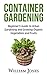Container Gardening: Beginner's Guide to Urban Gardening and Growing Organic Vegetables and Fruits