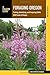 Foraging Oregon: Finding, Identifying, and Preparing Edible Wild Foods in Oregon (Foraging Series)