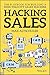 Hacking Sales: The Playbook...
