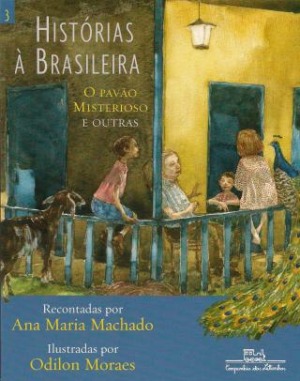 Histórias à Brasileira #3:  O Pavão Misterioso e Outras