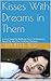 Kisses with Dreams in Them by Stephen K. Bess