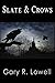 Slate and Crows