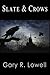Slate and Crows