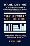 The Fine Print of Self-Publishing by Mark    Levine
