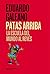 Patas arriba by Eduardo Galeano Patas arriba by Eduardo Galeano