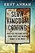 Slow Kingdom Coming: Practi...