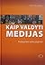 Kaip valdyti medijas