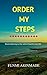 ORDER MY STEPS: Surrendering to the will of God for my life