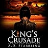 King's Crusade by A.D. Starrling