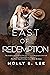 East of Redemption (Love on...