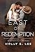 East of Redemption (Love on the Edge #4)