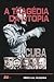 Cuba, A Tragédia da Utopia by Percival Puggina