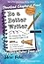Be a Better Writer: For School, For Fun, For Anyone Ages 10-15 (The Be a Better Writer Series)