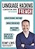 Language Hacking French: Learn How to Speak French - Right Away