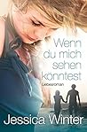 Wenn du mich sehen könntest