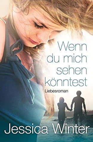 Wenn du mich sehen könntest (Kindle Edition)