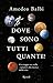 Dove sono tutti quanti?: Un viaggio tra stelle e pianeti alla ricerca della vita