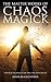 The Master Works of Chaos Magick by Adam Blackthorne