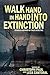Walk Hand in Hand into Extinction: Stories Inspired by True Detective
