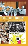 Folklore Rules: A Fun, Quick, and Useful Introduction to the Field of Academic Folklore Studies Book cover for Folklore Rules: A Fun, Quick, and Useful Introduction to the Field of Academic Folklore Studies