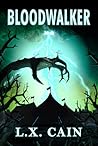 Bloodwalker by L.X. Cain