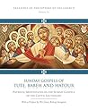 Sunday Gospels of Tute, Babeh, and Hatour (Treasures of Fathers of the Church)