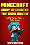 Diary of Chester the Dark Knight: End Peril of the Reign of Ender Dragon