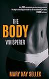 The Body Whisperer:  Using the Principles of Integrative Body Conditioning to Create a Strong Body for Life