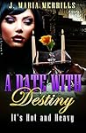A Date with Destiny: It's Hot and Heavy: BBW Romance, Curvy Fantasy, Plus-Size Romance and Drama, Full-Figured Romance and Drama (Read It, Watch It Series Book 2) A Date with Destiny: It's Hot and Heavy: BBW Romance, Curvy Fantasy, Plus-Size Romance and Drama, Full-Figured Romance and Drama (Read It, Watch It Series Book 2)