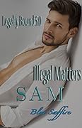 Sam - Illegal Matters