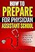 Physician Assistant: How to Prepare for Physician Assistant School. 8 Pieces of Advice from a Student.