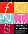 How to choose and use fonts & typefaces by Tony Seddon