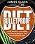 Bulletproof Diet: Lose Weight and Gain Maximum Energy the Bulletproof Way