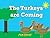 The Turkeys are Coming: Collector's Edition