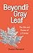 Beyond the Gray Leaf: The Life and Poems of J.P. Irvine