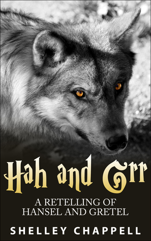 Hah and Grr: A Retelling of Hansel and Gretel