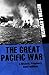 Great Pacific War: A History of the American-Japanese Campaign of 1931-33