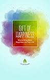 Gift of Happiness...