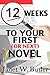 12 Weeks to Your First (or Next) Novel by Janet W. Butler