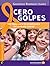 Cero golpes: 100 ideas para...