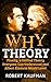Why Theory: Finally, a Unified Theory Everyone Can Understand and Albert Einstein Would Love!