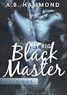 My Big Black Master My Big Black Master