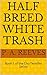 Half Breed White Trash: Book 1 of the Cho Tenkiller Series